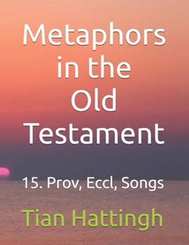 Paperback Metaphors in the Old Testament: 15. Prov, Eccl, Songs Book