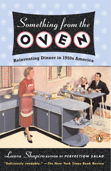 Paperback Something from the Oven: Reinventing Dinner in 1950s America Book