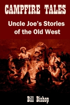 Paperback Campfire Tales: Uncle Joe's Stories of the Old West Book