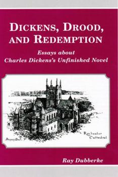 Hardcover Dickens, Drood, and Redemption: Essays about Charles Dickens's Unfinished Novel Book