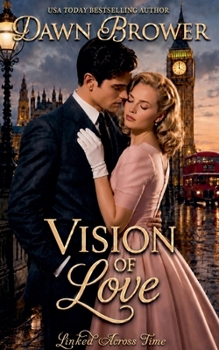 Vision of Love - Book #16 of the Linked Across Time