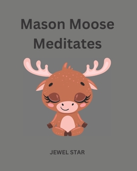 Paperback Mason Moose Meditates Book