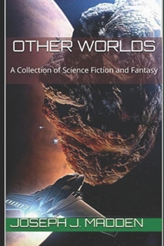 Paperback Other Worlds: A Collection of Science Fiction and Fantasy Book