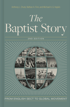 Hardcover The Baptist Story, 2nd Edition: From English Sect to Global Movement Book