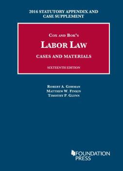 Paperback Labor Law, Cases and Materials: 2016 Statutory Appendix and Case Supplement (University Casebook Series) Book