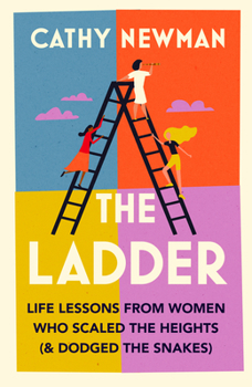 Hardcover The Ladder: Life Lessons from Women Who Scaled the Heights & Dodged the Snakes Book