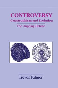 Hardcover Controversy Catastrophism and Evolution: The Ongoing Debate Book