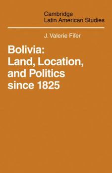 Paperback Bolivia: Land, Location and Politics Since 1825 Book