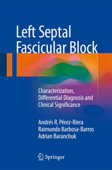 Hardcover Left Septal Fascicular Block: Characterization, Differential Diagnosis and Clinical Significance Book