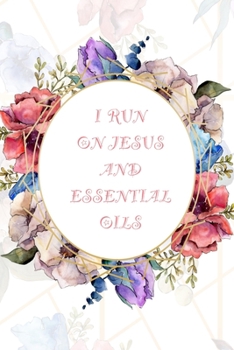 Paperback I Run On Jesus And Essential Oils: Blank lined recipe book features 6" X 9" 100 pages for logging your recipes and ingredients. Book