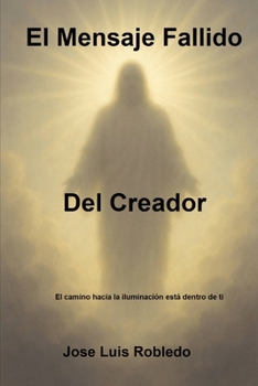 Paperback El Mensaje Fallido Del Creador [Spanish] Book