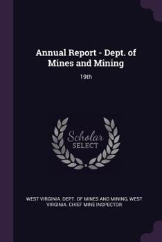 Annual Report - Dept. of Mines and Mining: 19th