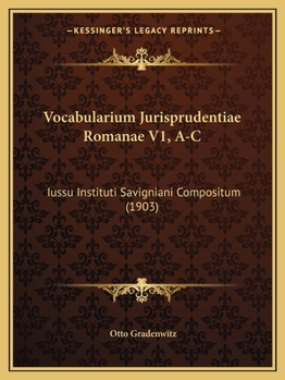 Paperback Vocabularium Jurisprudentiae Romanae V1, A-C: Iussu Instituti Savigniani Compositum (1903) [Latin] Book