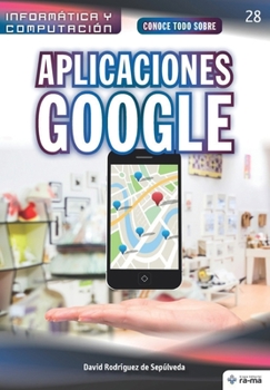 Paperback Conoce todo sobre Aplicaciones Google [Spanish] Book