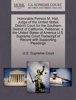 Paperback Honorable Peirson M. Hall, Judge of the United States District Court for the Southern District of California, Petitioner, V. the United States of Amer Book