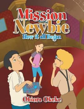 Paperback Mission Newbie: How It All Began Book