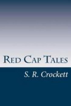 Red Cap Tales: Stolen from the Treasure Chest of the Wizard of the North - Book #1 of the Red Cap Tales