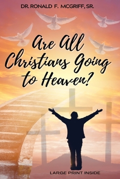 Paperback Are All Christians Going to Heaven?: Large Print Inside Book