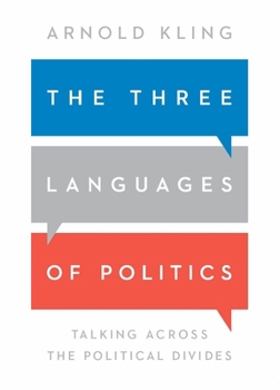 Paperback The Three Languages of Politics: Talking Across the Political Divides Book