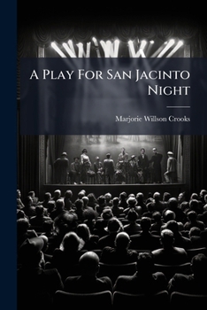 Paperback A Play For San Jacinto Night Book