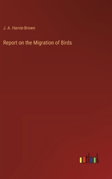 Hardcover Report on the Migration of Birds Book