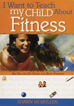 Paperback I Want to Teach My Child about Fitness Book