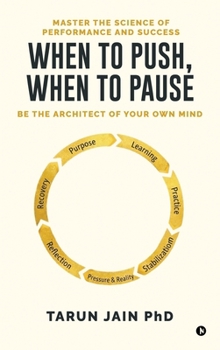 Hardcover When to Push When to Pause: Master the Science of Performance and Success Book