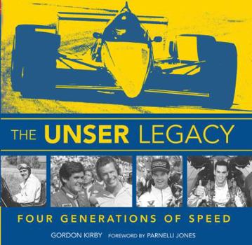 Hardcover The Unser Legacy: Four Generations of Speed Book