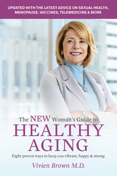 Paperback The New Woman's Guide to Healthy Aging: 8 Proven Ways to Keep You Vibrant, Happy & Strong Book