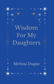 Paperback Wisdom For My Daughters Book