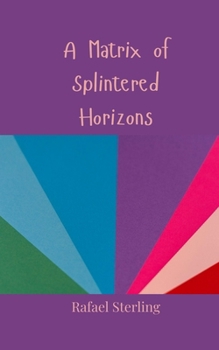 Paperback A Matrix of Splintered Horizons Book
