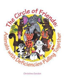 Paperback The Circle of Friends: Animals with Deficiencies Pulling Together Book