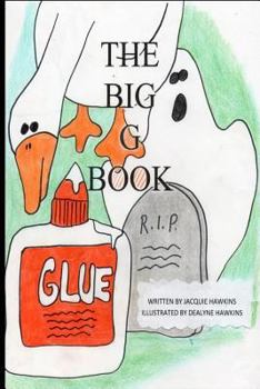 Paperback The Big G Book: Part of The Big ABC Book series with things that start with the letter G or have G in them. Book