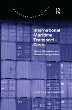 Paperback International Maritime Transport Costs: Market Structures and Network Configurations Book