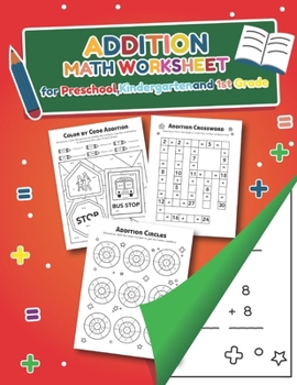 Paperback Addition Math Worksheet for Preschool, Kindergarten and 1st grade: Over 20 Fun Designs For Boys And Girls - Educational Worksheets Book