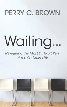 Paperback Waiting...: Navigating the Most Important Part of the Christian Life Book