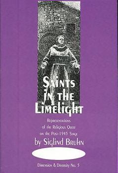 Paperback Saints in the Limelight: Representations of the Religious Quest on the Post-1945 Operatic Stage Book