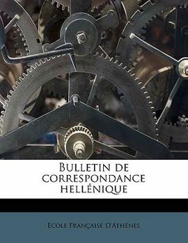 Paperback Bulletin de Correspondance Helleniqu, Volume 15 [French] Book