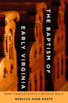 Paperback Baptism of Early Virginia: How Christianity Created Race Book