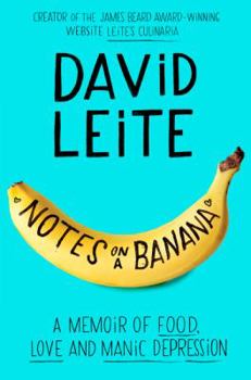 Hardcover Notes on a Banana: A Memoir of Food, Love, and Manic Depression Book