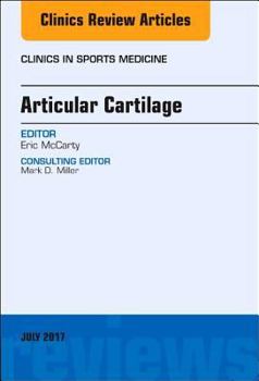 Hardcover Articular Cartilage, an Issue of Clinics in Sports Medicine: Volume 36-3 Book