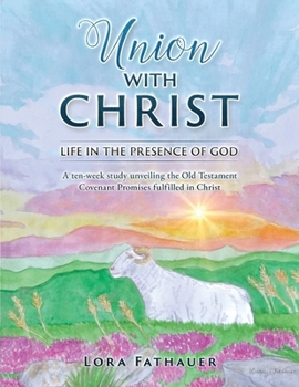 Union with Christ: Life in the Presence of God