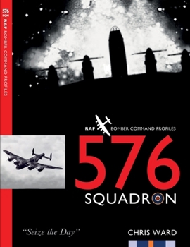 576 Squadron: RAF Bomber Command Squadron Profiles