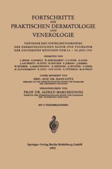 Vortrage Des Fortbildungskurses D. Dermatologischen Klinik Und Poliklinik Der Universitat Ma1/4nchen Vom 23.-28. Juli 1951