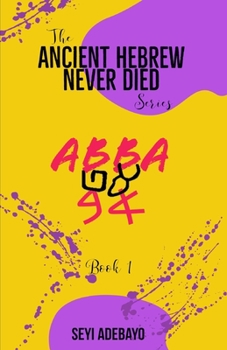 Paperback Ancient Hebrew Never Died: Abba Book