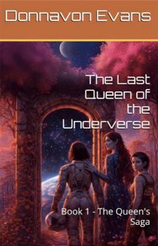 Hardcover The Last Queen of the Underverse: Book 1 - The Queen's Saga Book