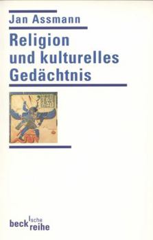 Religion und kulturelles Gedächtnis: Zehn Studien
