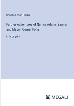 Paperback Further Adventures of Quincy Adams Sawyer and Mason Corner Folks: in large print Book