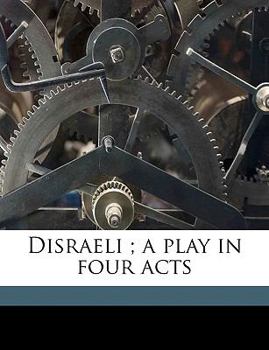 Paperback Disraeli; A Play in Four Acts Book