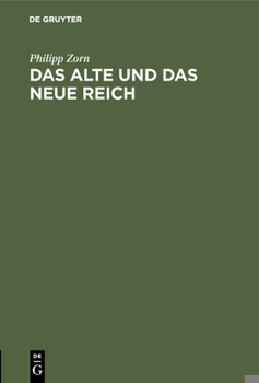 Hardcover Das Alte Und Das Neue Reich: Festrede Gehalten Am 18. Januar 1886 in Der Königlichen Deutschen Gesellschaft Zu Königsberg I. Pr. [German] Book